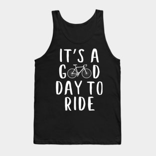 Cycling design, Bicycle Gift - Good day to ride Tank Top